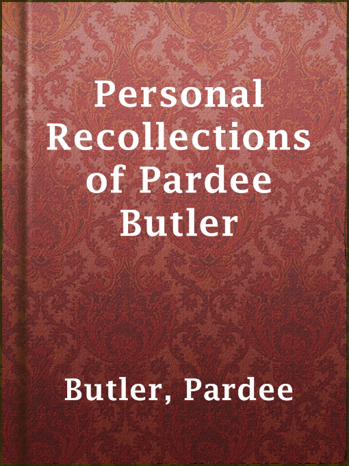 Title details for Personal Recollections of Pardee Butler by Pardee Butler - Available